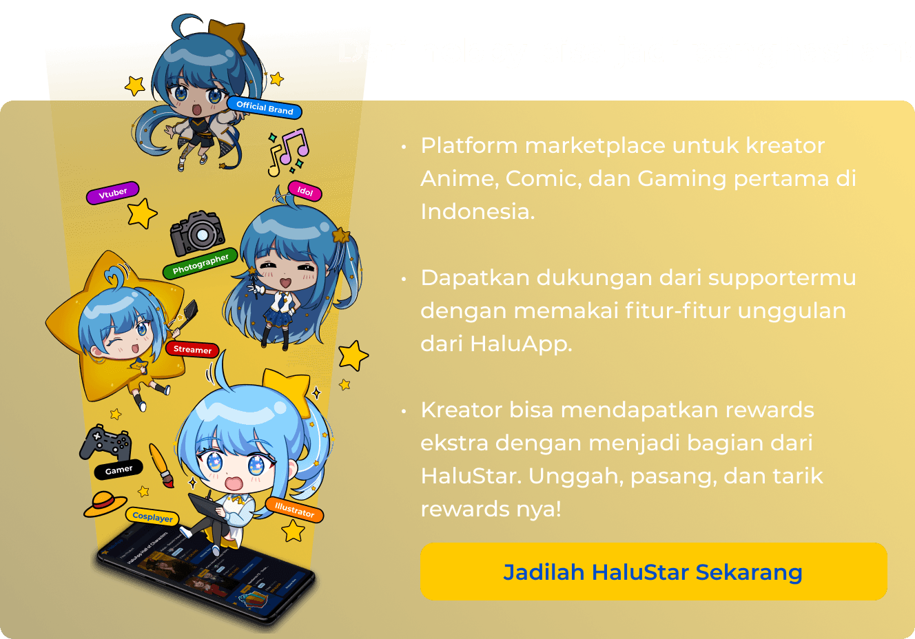 Dari hobby bisa jadi penghasilan!. Jadilah HaluStar Sekarang