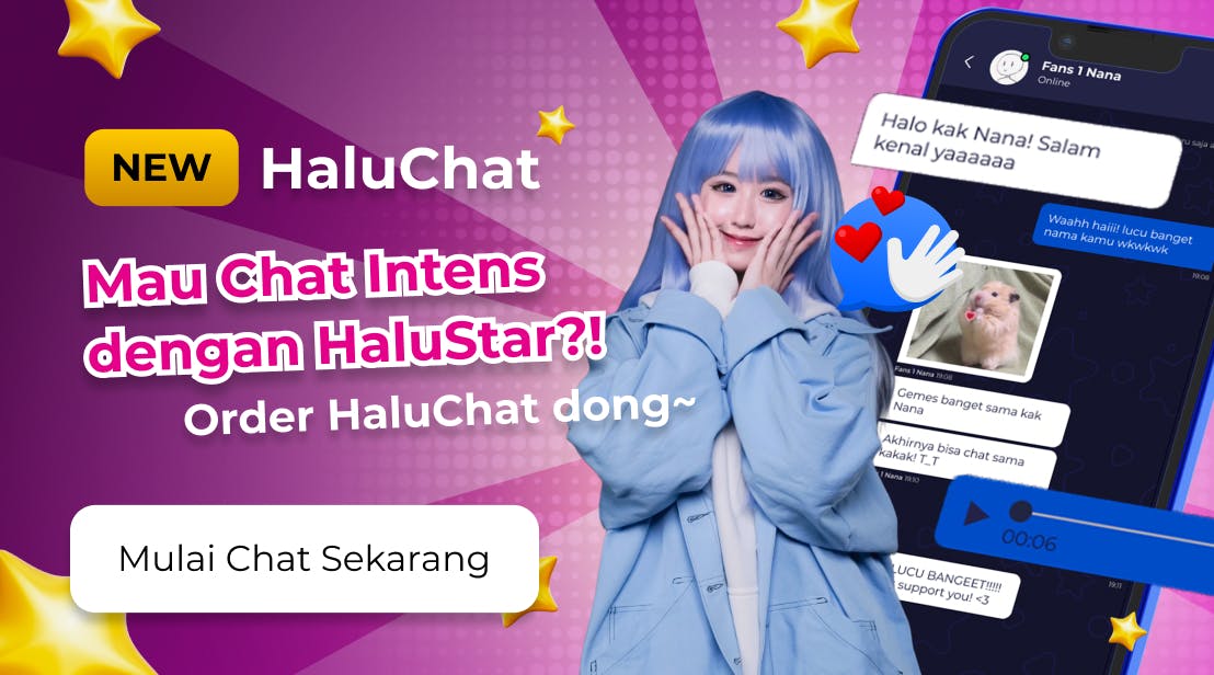 Chat with HaluStar! Coba Say Hi ke HaluStar favoritmu yuk! Makin dekat dengan HaluStarmu hanya dengan chattingan!